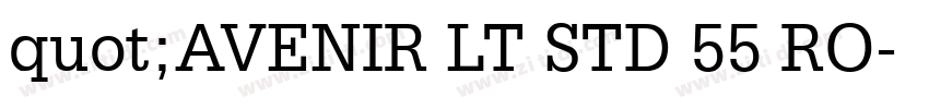 quot;AVENIR LT STD 55 RO字体转换 quot;AVENIR LT STD 55 RO字体转换